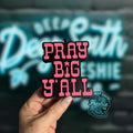 Pray Big Y'all    Scent: Aventus
